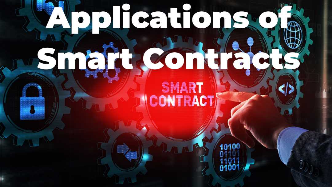 Applications of Smart Contracts 