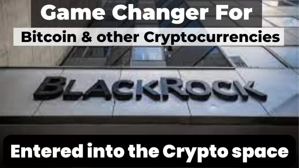 BlackRock's entry  into cryptocurrency space