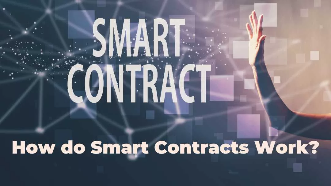 What is a smart contact ?How do Smart Contracts Work?