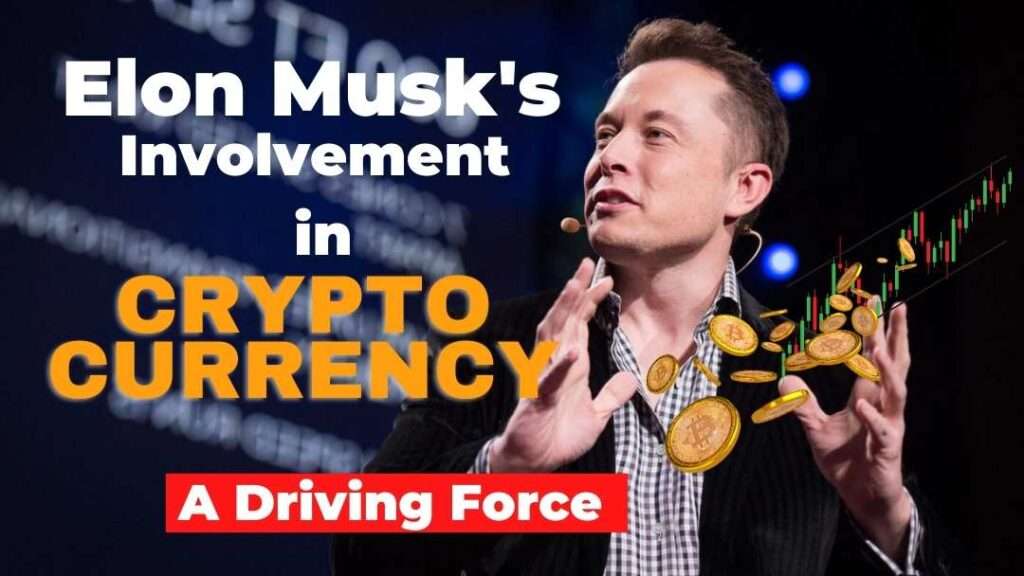 Elon Musk and His Involvement with Cryptocurrencies