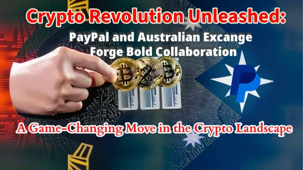 Australian Crypto Exchange
PayPal partnership
Banking restrictions
Digital currency adoption
Crypto industry resilience