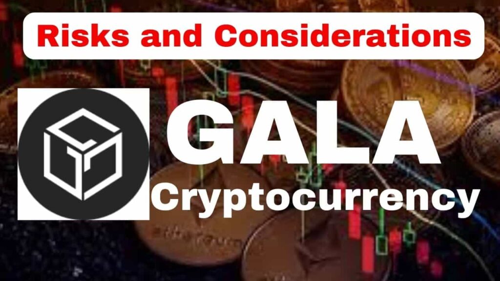 Risks and Considerations
Gala Cryptocurrency Investors