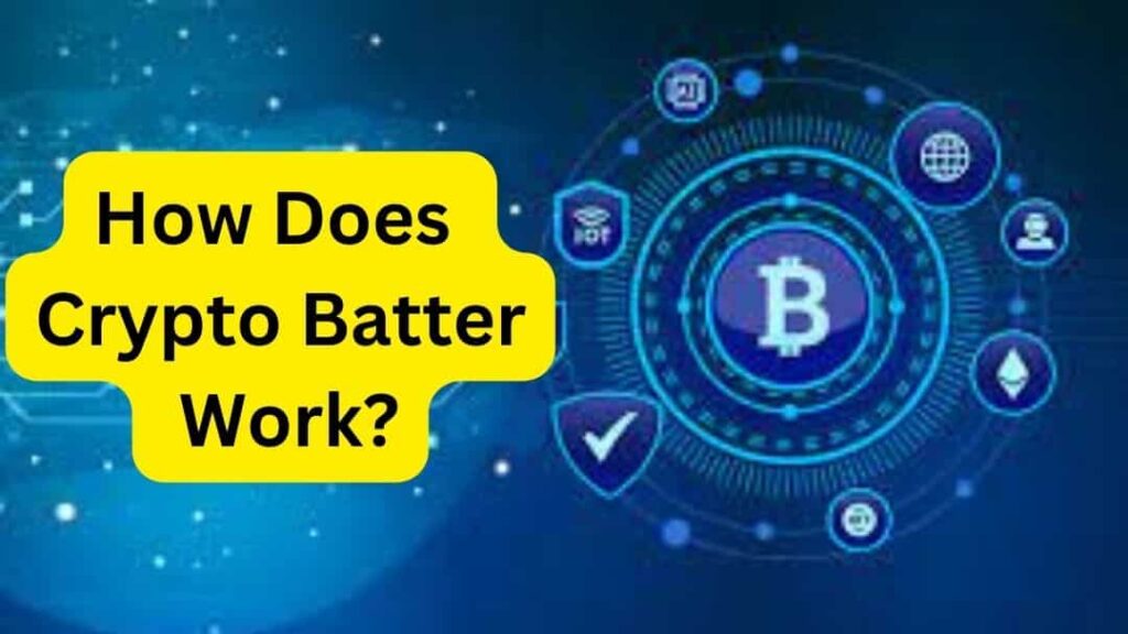 How Does Crypto Batter Work?