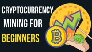 Cryptocurrency Mining for Beginners