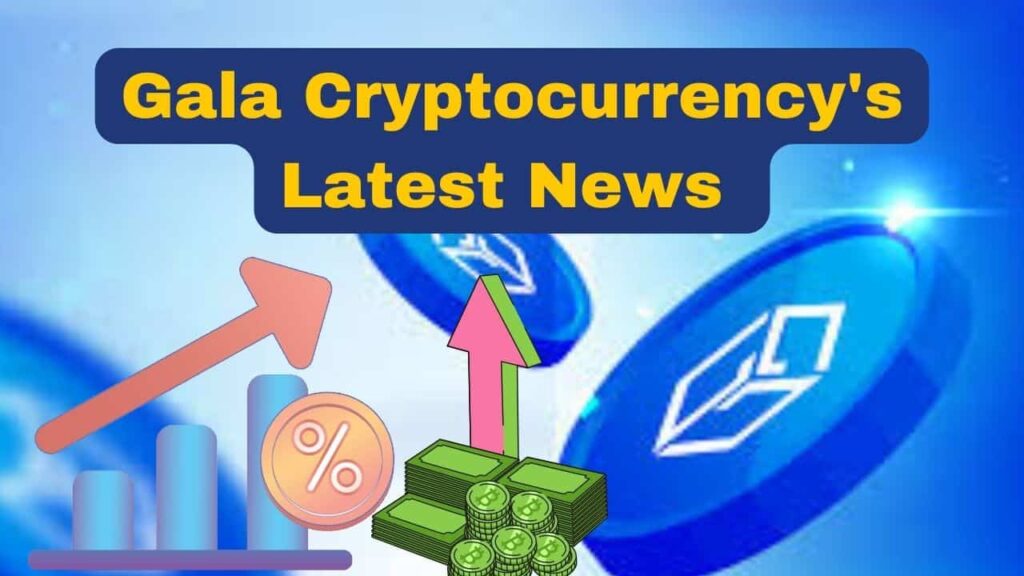 Gala Cryptocurrency's Latest News 