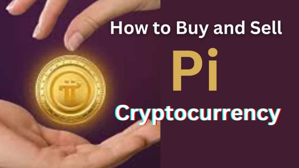 How to Buy and Sell Pi cryptocurrency
