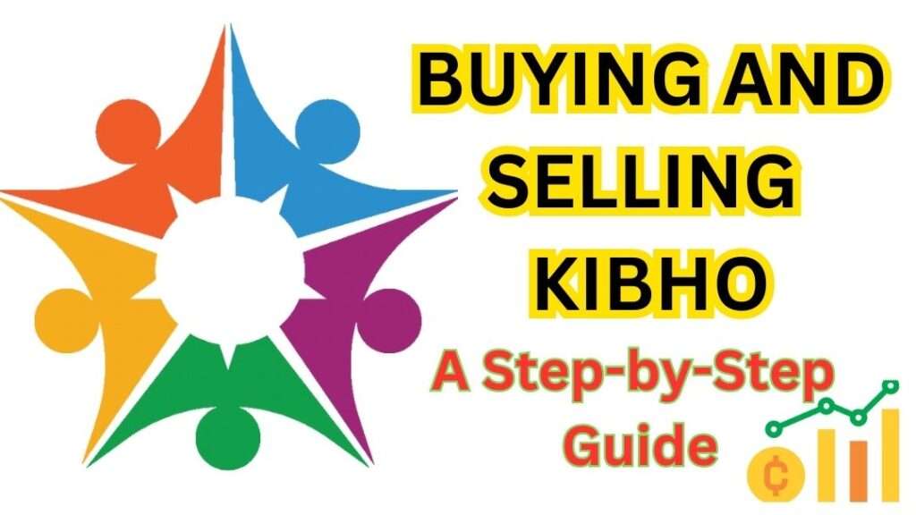 Buying and selling Kibho ;A Step-by-Step Guide