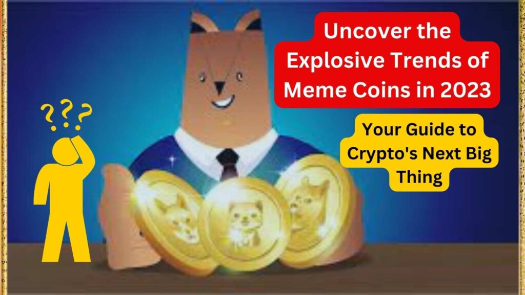 Navigating the World of Meme Coins Your Ultimate Guide in 2023
