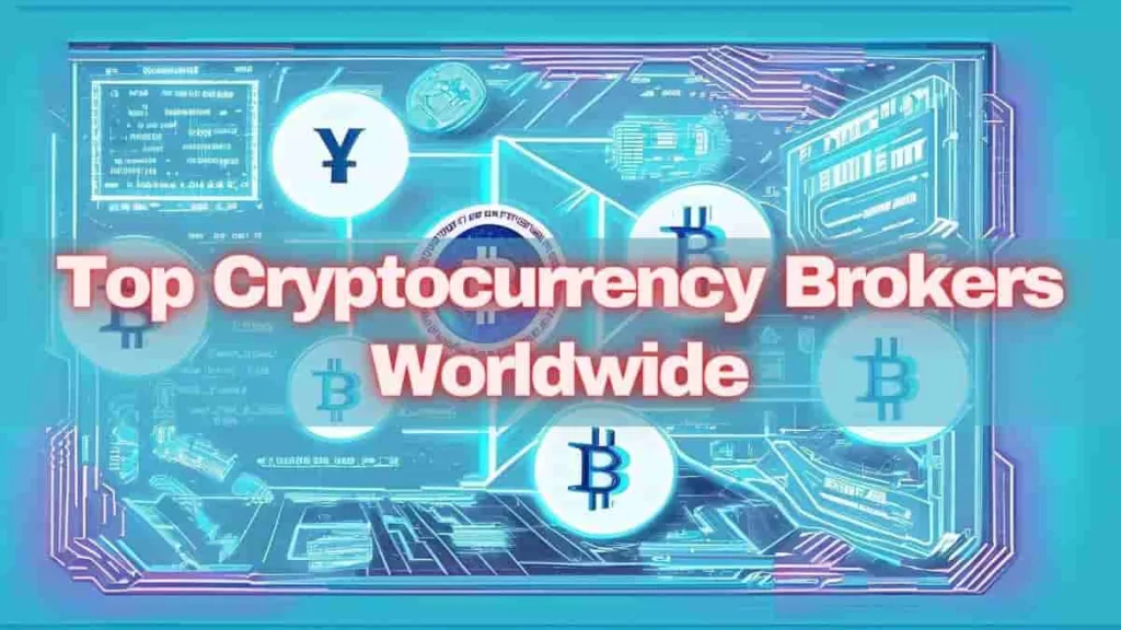 Top Cryptocurrency Brokers Worldwide