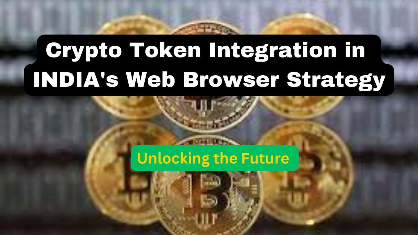 Crypto Token Integration in MeiTY's Indian Web Browser