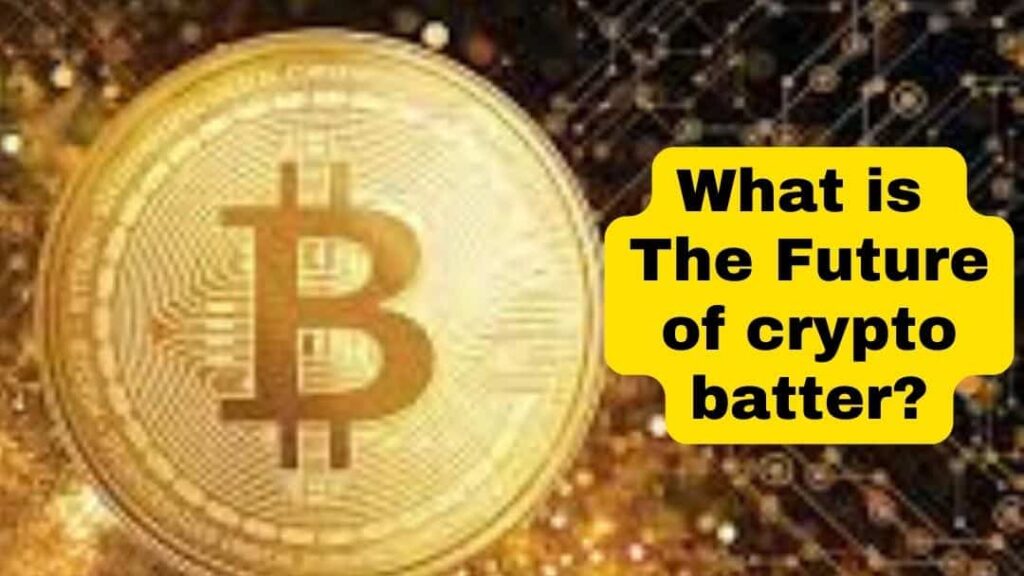 What is the future of crypto batter?