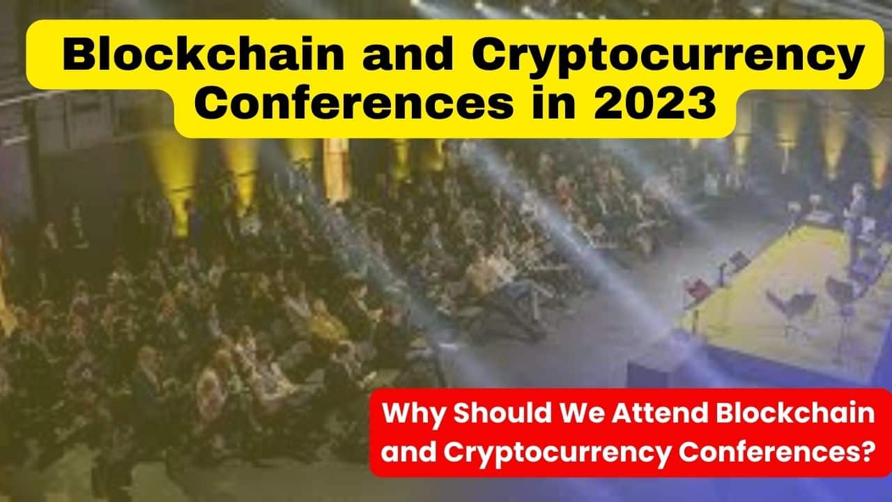 Blockchain and Cryptocurrency Conferences in 2023