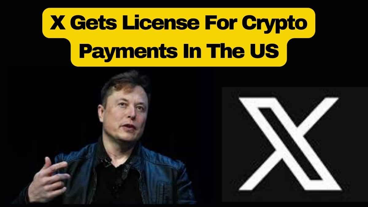 X Gets License For Crypto Payments In The US