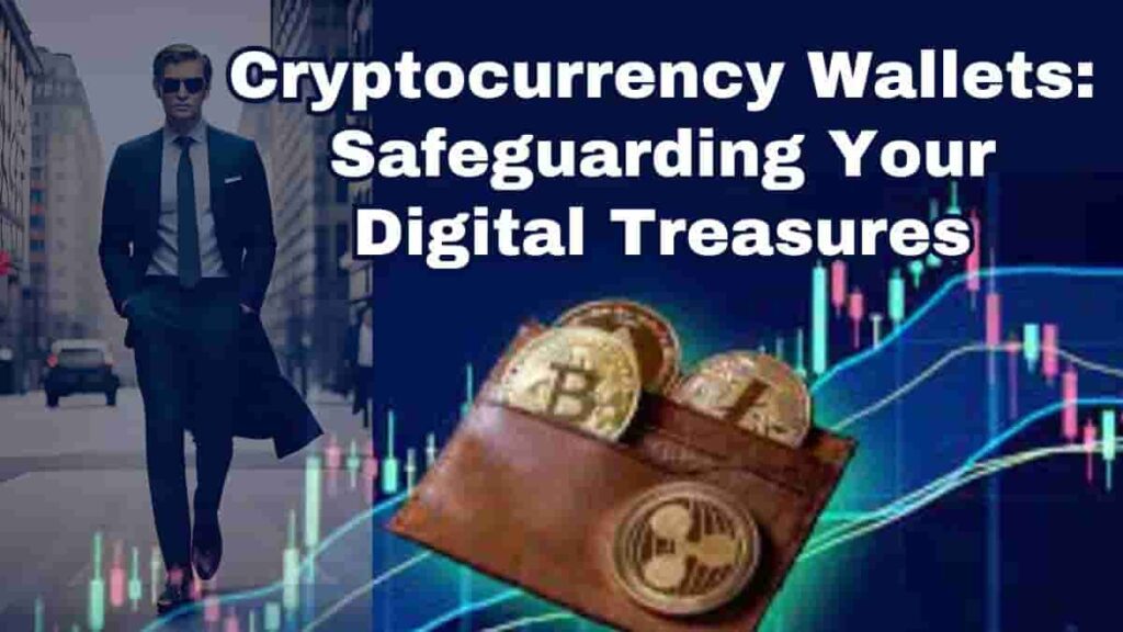 Cryptocurrency Exchanges and Wallets : Cryptocurrency Wallets Safeguarding Your Digital Treasures