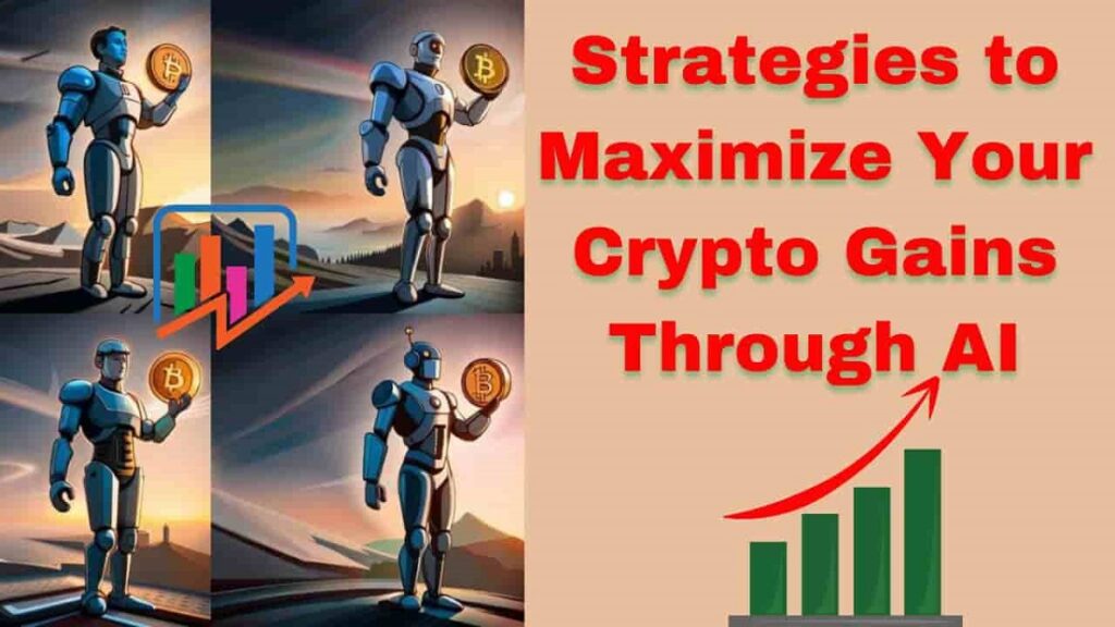 AI in Crypto: Strategies to Maximize Your Crypto Gains