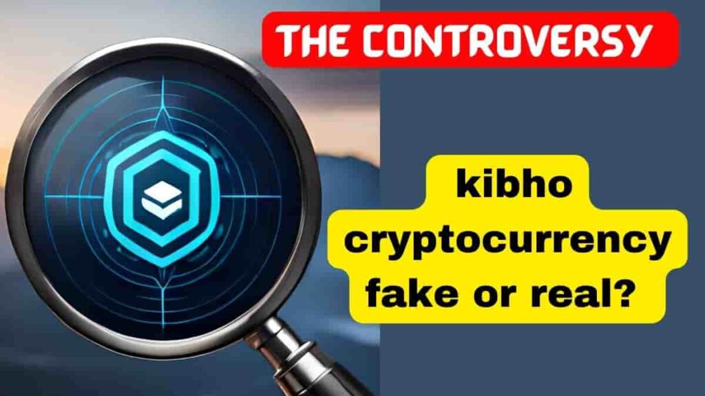 The Controversy  kibho cryptocurrency fake or real 