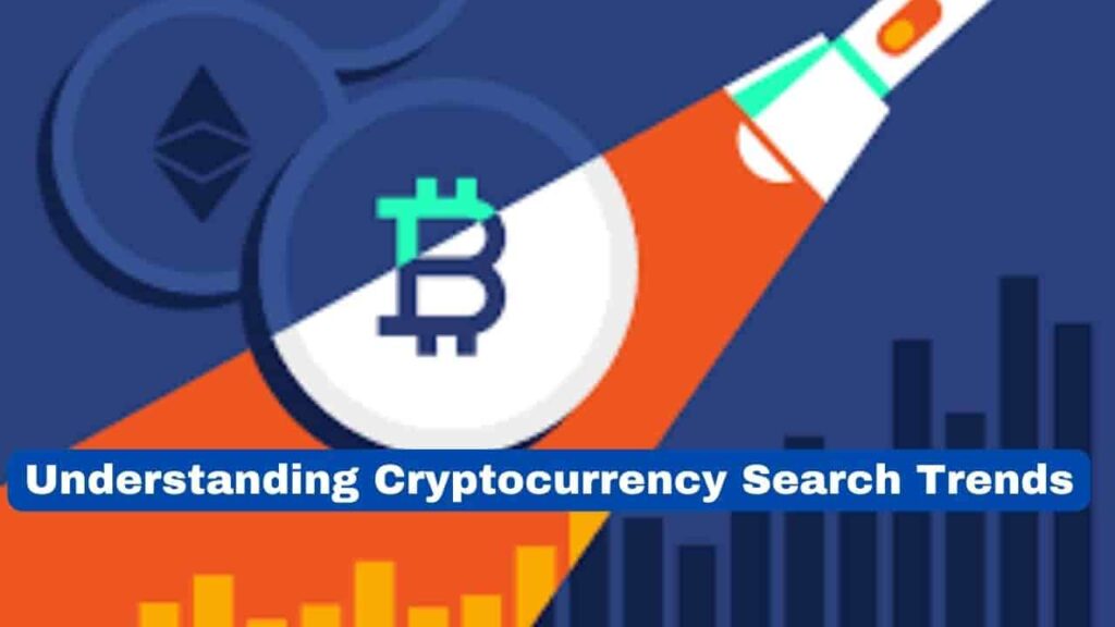 Understanding Cryptocurrency Search Trends
