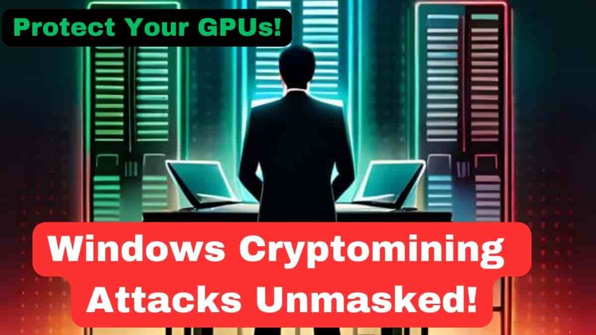 Windows Cryptomining Attacks