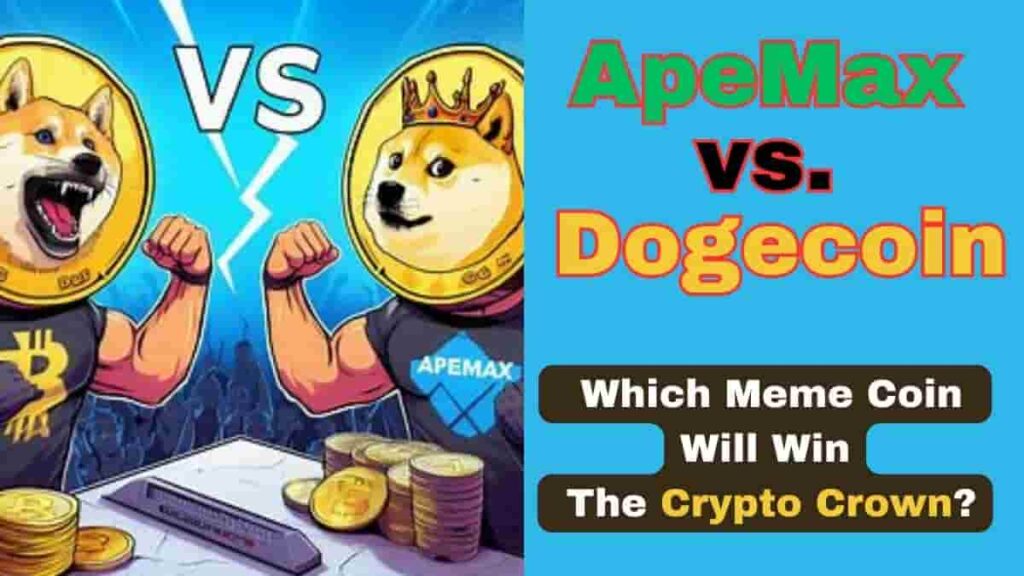 ApeMax vs. Dogecoin Showdown Which Meme Coin Will Win the Crypto Crown