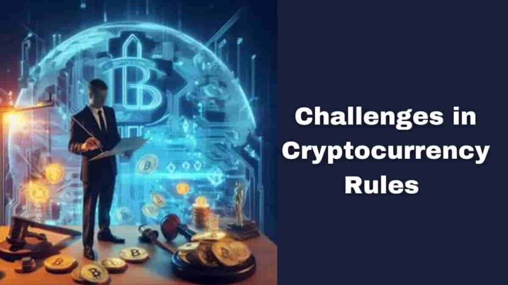 Challenges in Cryptocurrency Rules 