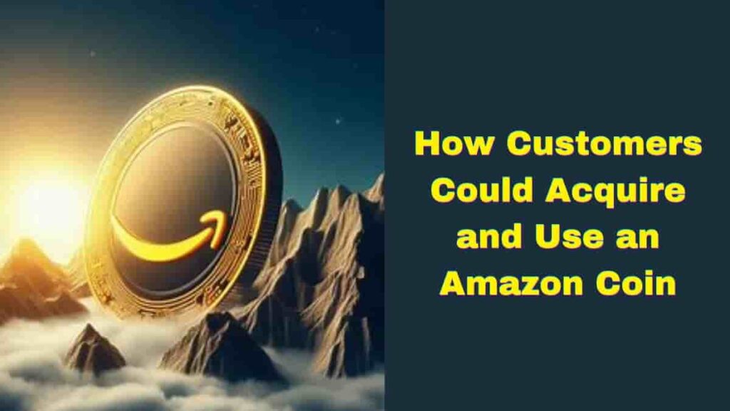 How Customers Could Acquire and Use an Amazon Coin