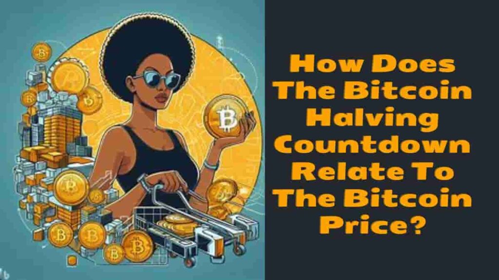 How does the Bitcoin halving countdown relate to the Bitcoin price