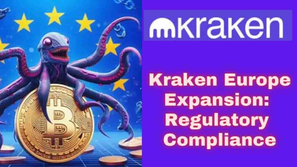 Kraken Europe Expansion  Regulatory Compliance