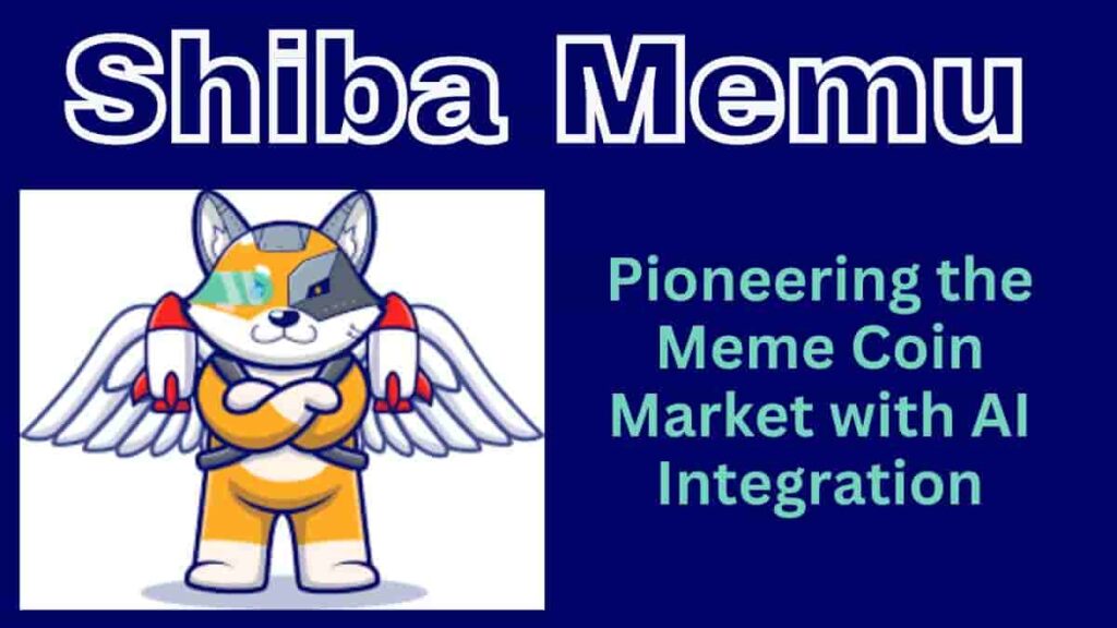 Top 10 crypto coins to invest : Shiba Memu: Pioneering the Meme Coin Market with AI Integration
