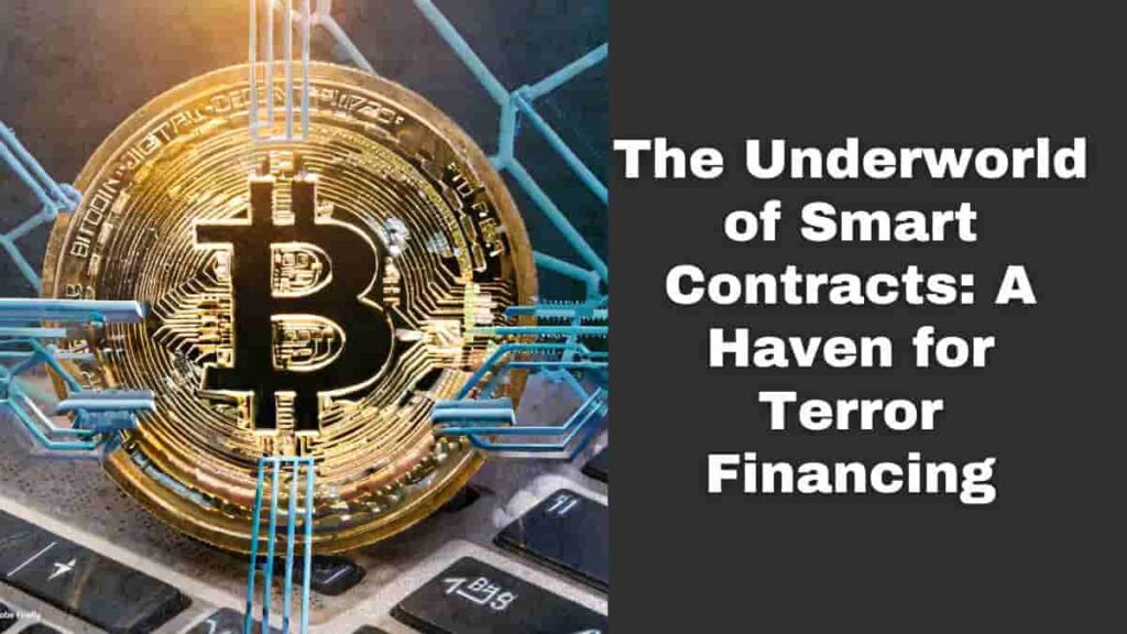 The Underworld of Smart Contracts A Haven for Terror Financing CryptoWini