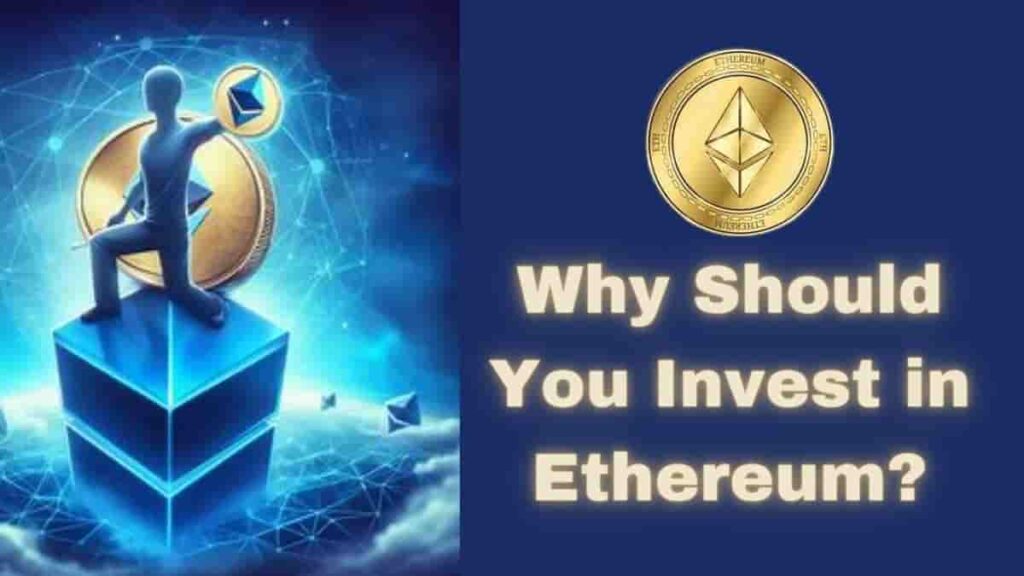 Top 10 crypto coins to invest : Why Should You Invest in Ethereum