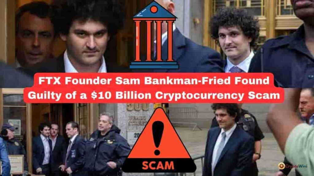 FTX Founder Sam Bankman-Fried Found Guilty of a $10 Billion Cryptocurrency Scam. FTX Founder Sam Bankman-Fried 