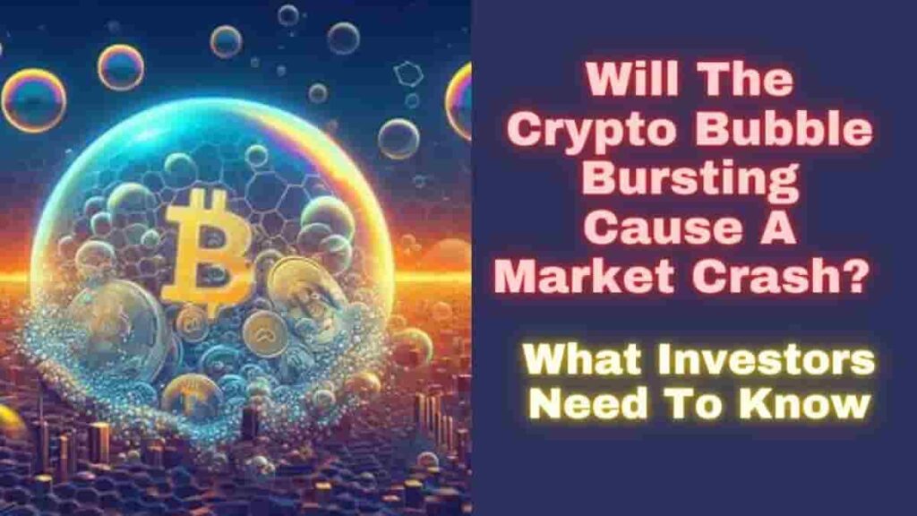 Will The Crypto Bubble Bursting Cause A Market Crash 