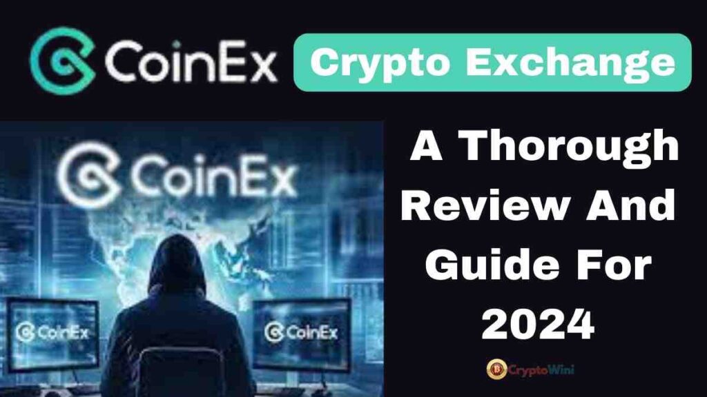 Coinex Crypto Exchange - A Thorough Review and Guide For 2024
