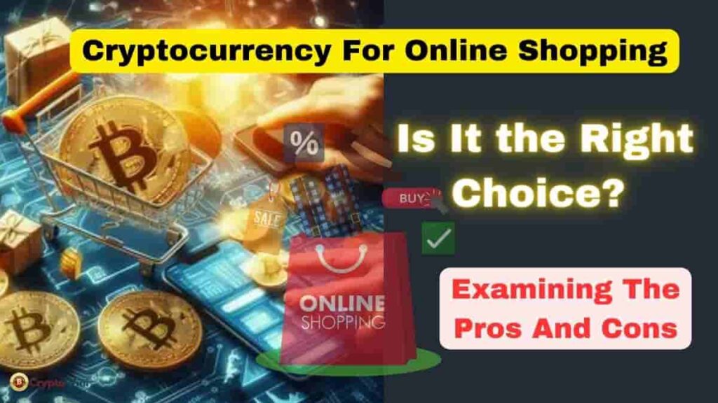 Cryptocurrency for Online Shopping : Cryptocurrency For Online Shopping Is It the Right Choice 