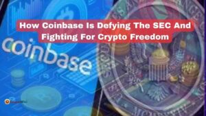 How Coinbase is Defying the SEC and Fighting for Crypto Freedom