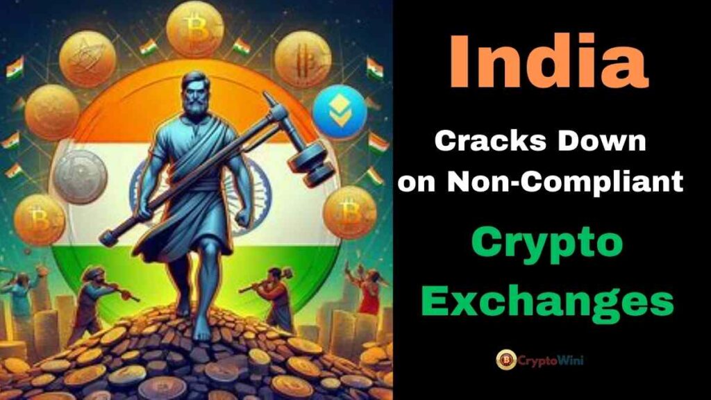 India Cracks Down on Non-Compliant Crypto Exchanges - Can Local Platforms Benefit?