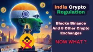 India Crypto Regulation-Blocks Binance And 8 Other Crypto Exchanges
