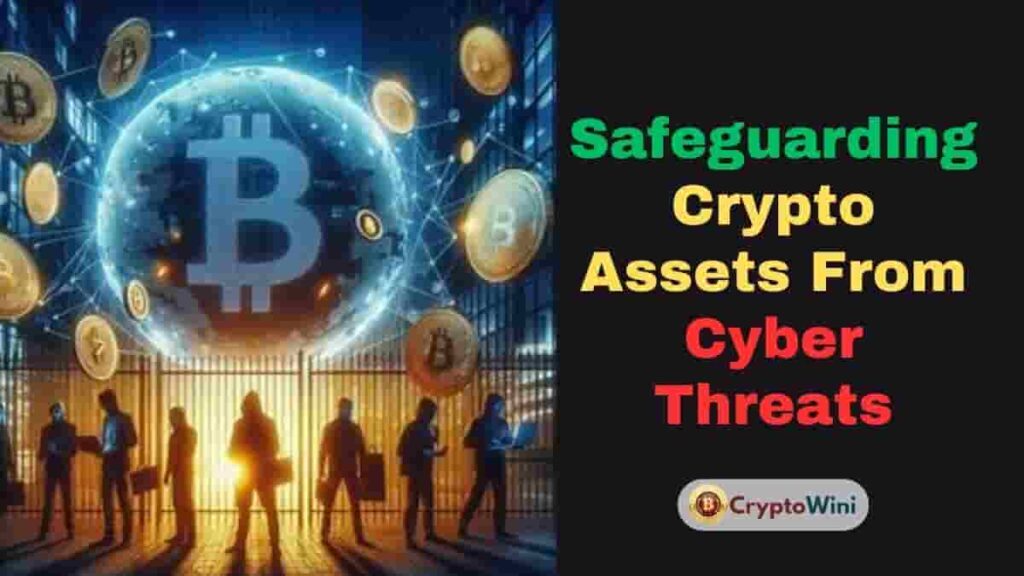 Safeguarding Crypto Assets from Cyber Threats