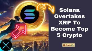 Solana Overtakes XRP To Become Top 5 Crypto