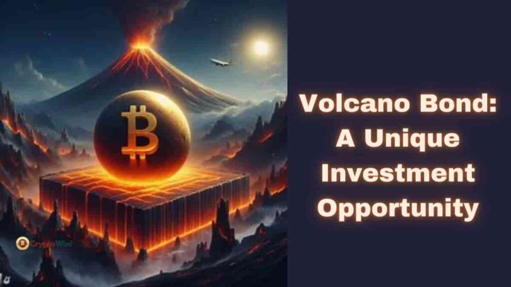Volcano Bond A Unique Investment Opportunity
