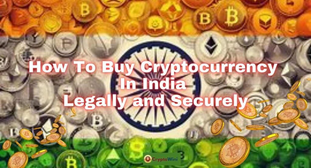 How to Buy Cryptocurrency in India Legally and Securely The Complete 2024 Guide CryptoWini