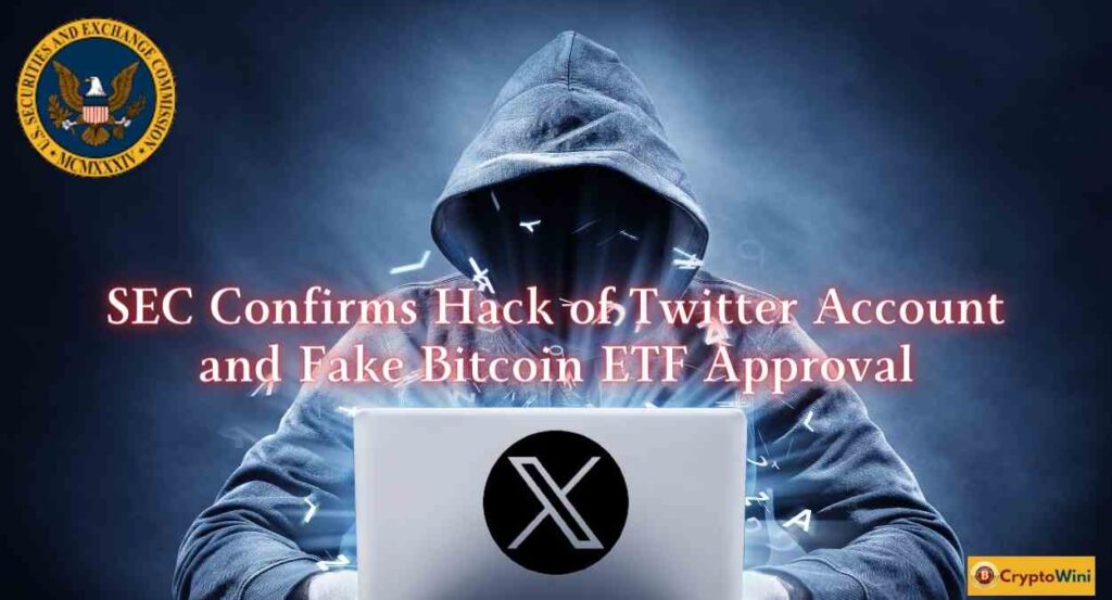 SEC Confirms Hack of Twitter Account and Fake Bitcoin ETF Approval