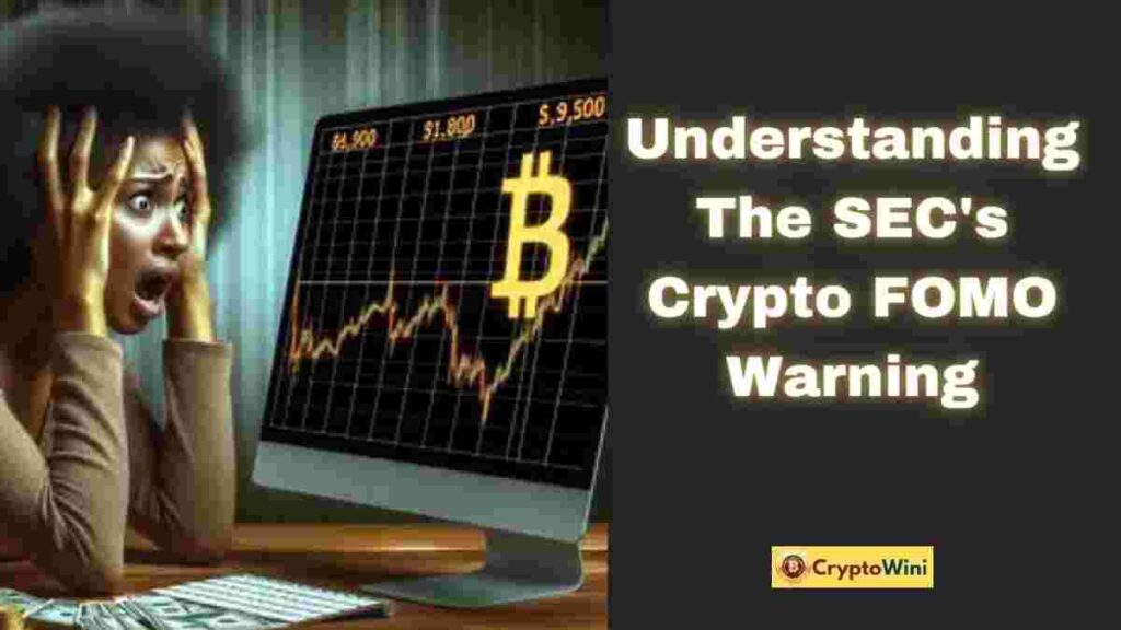 Understanding the SEC's Crypto FOMO Warning