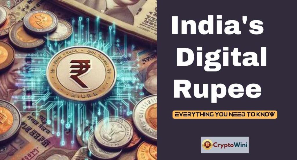 Everything You Need to Know About Indias Digital Rupee in 2024 CryptoWini